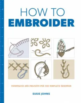 How to Embroider by Susie Johns